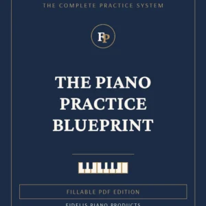 The Piano Practice Blueprint — Fillable PDF