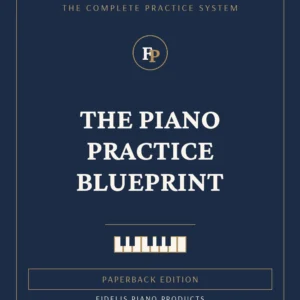 The Piano Practice Blueprint — Paperback