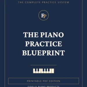 The Piano Practice Blueprint — Printable PDF